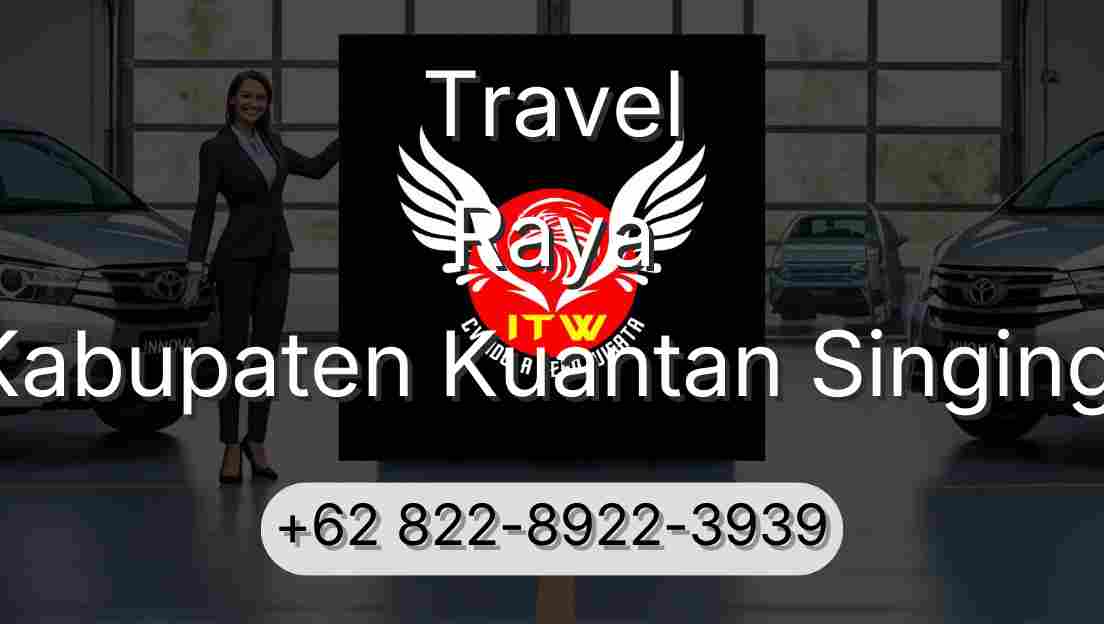 Travel Raya Kabupaten Kuantan Singingi