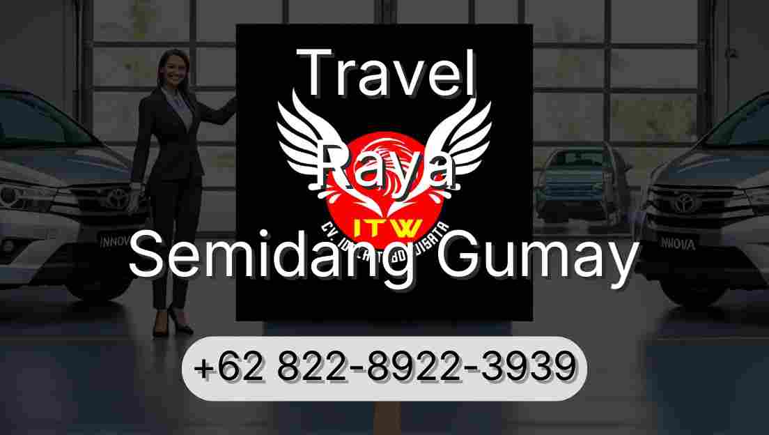 Travel Raya Semidang Gumay