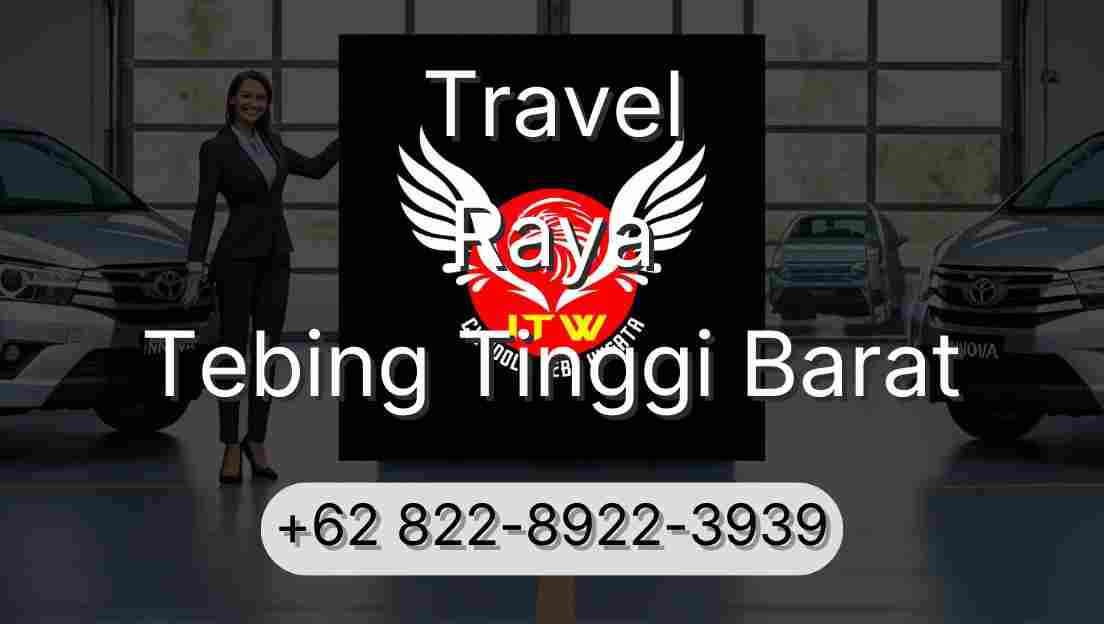 Travel Raya Tebing Tinggi Barat