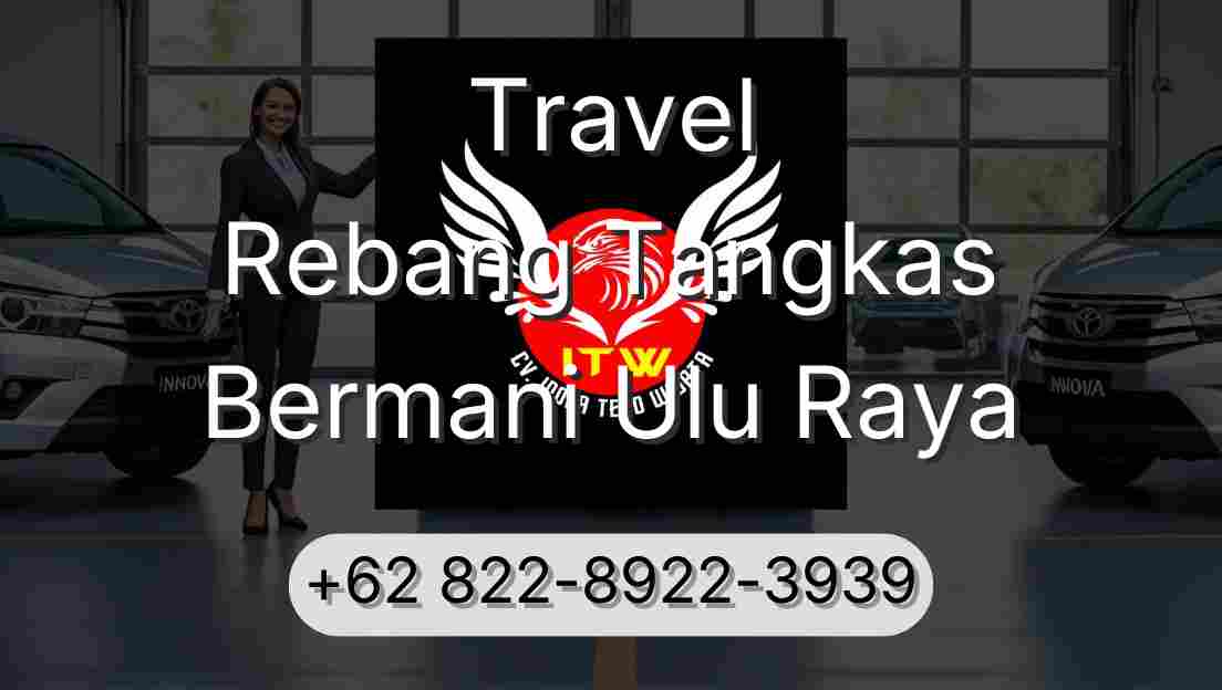 Travel Rebang Tangkas Bermani Ulu Raya