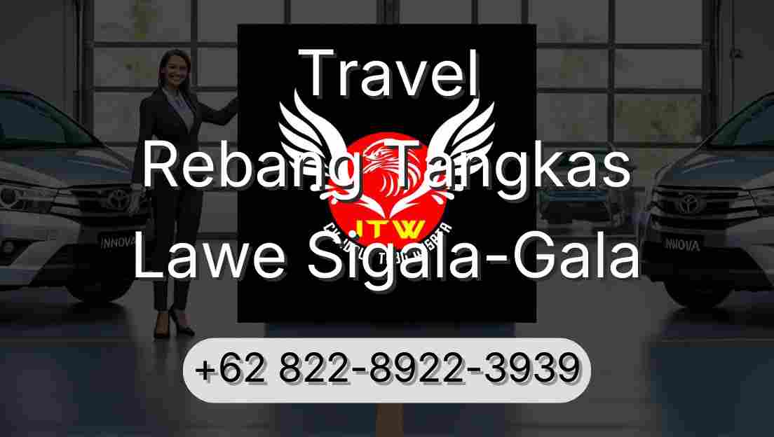 Travel Rebang Tangkas Lawe Sigala-Gala