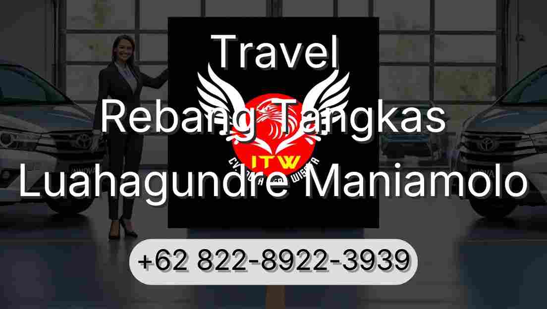 Travel Rebang Tangkas Luahagundre Maniamolo