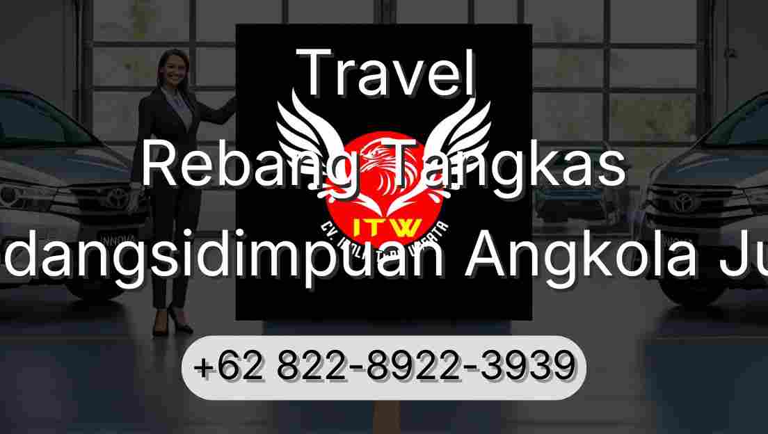 Travel Rebang Tangkas Padangsidimpuan Angkola Julu