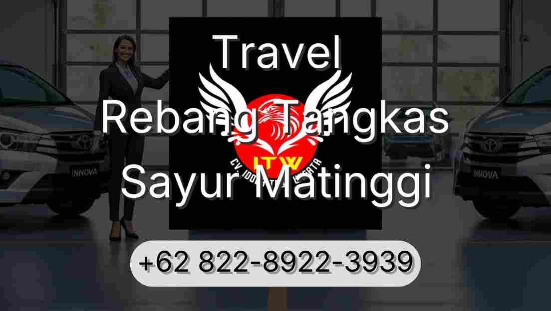 Travel Rebang Tangkas Sayur Matinggi
