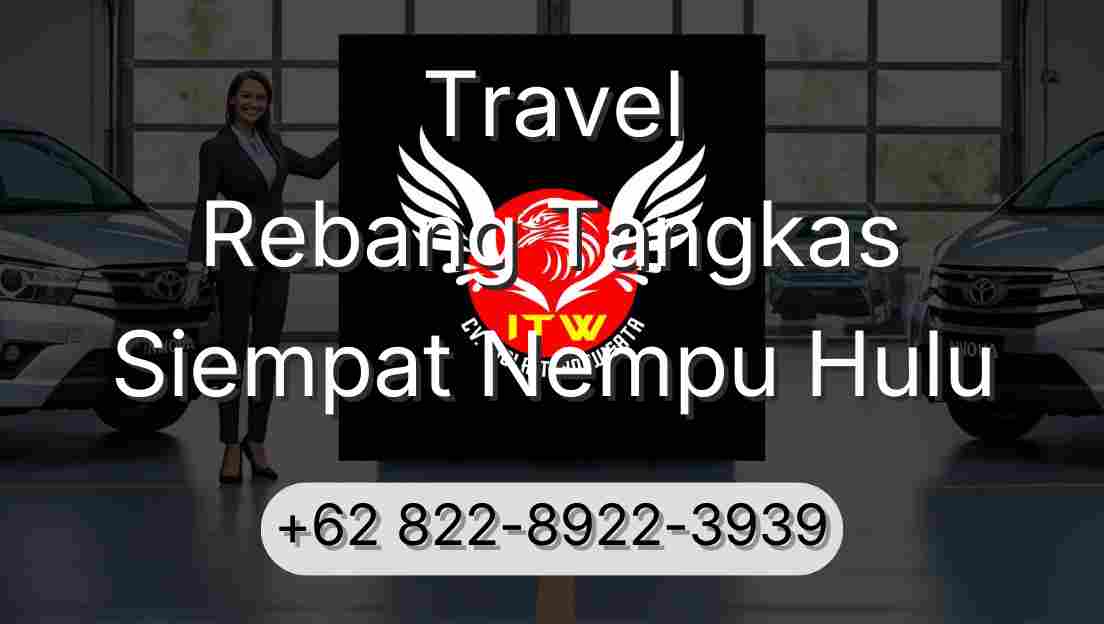 Travel Rebang Tangkas Siempat Nempu Hulu