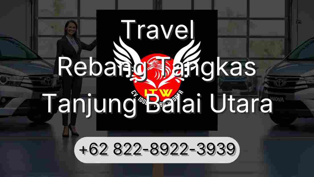 Travel Rebang Tangkas Tanjung Balai Utara
