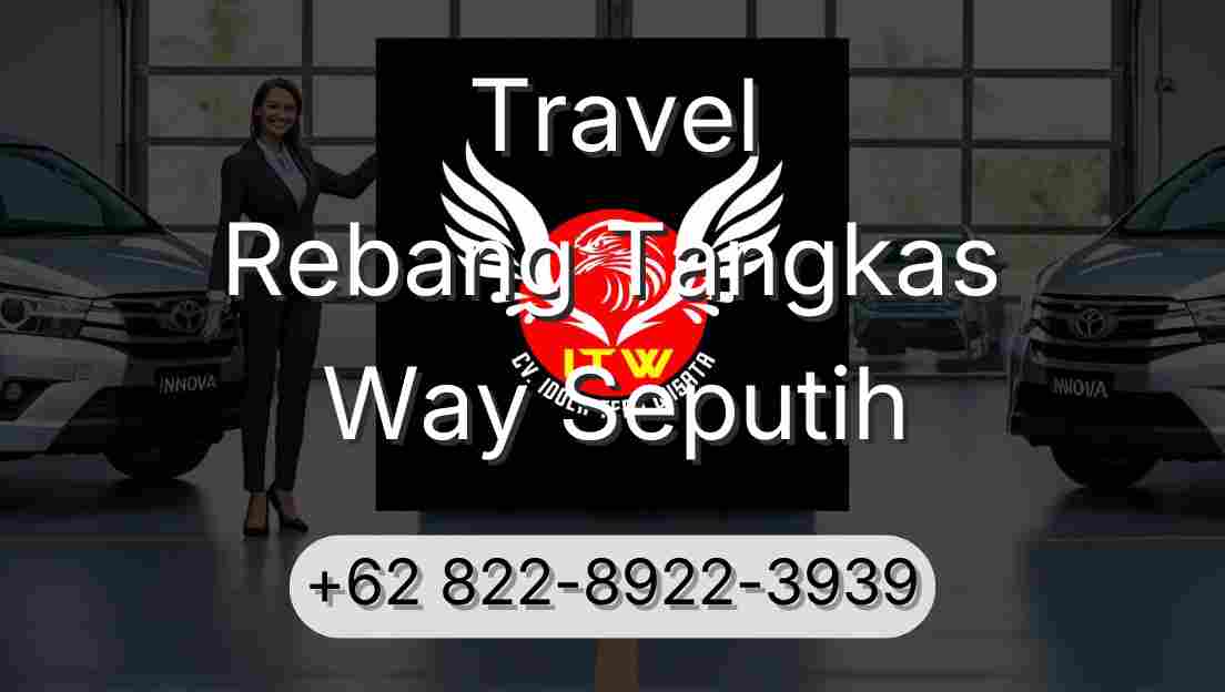 Travel Rebang Tangkas Way Seputih