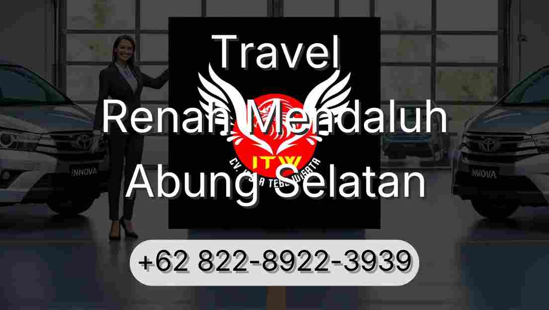 Travel Renah Mendaluh Abung Selatan