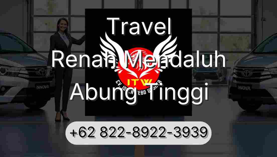 Travel Renah Mendaluh Abung Tinggi