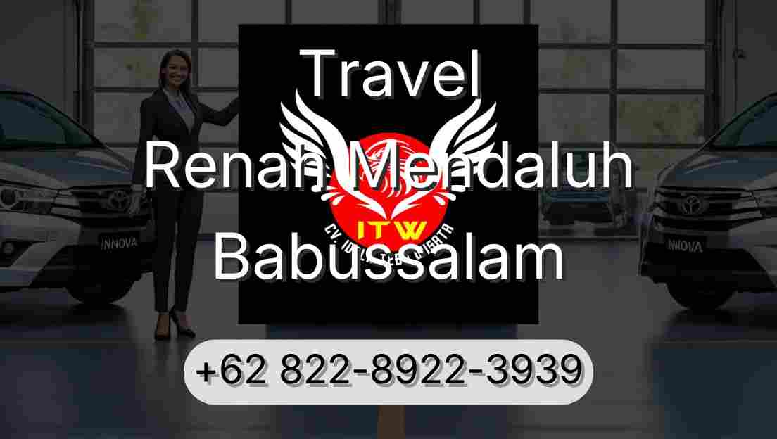 Travel Renah Mendaluh Babussalam