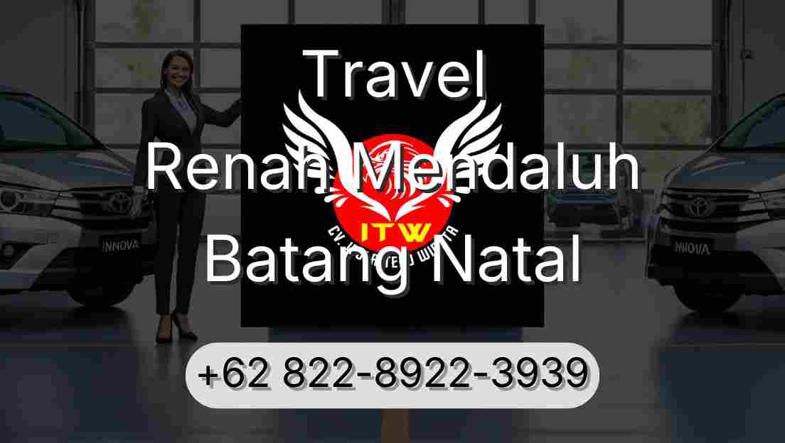 Travel Renah Mendaluh Batang Natal