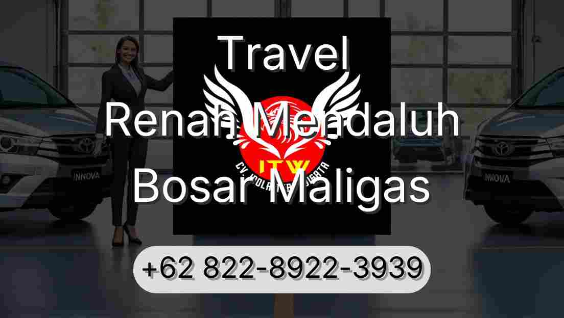 Travel Renah Mendaluh Bosar Maligas