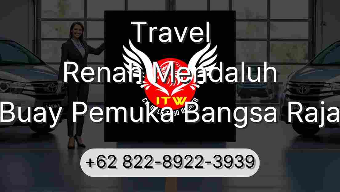 Travel Renah Mendaluh Buay Pemuka Bangsa Raja