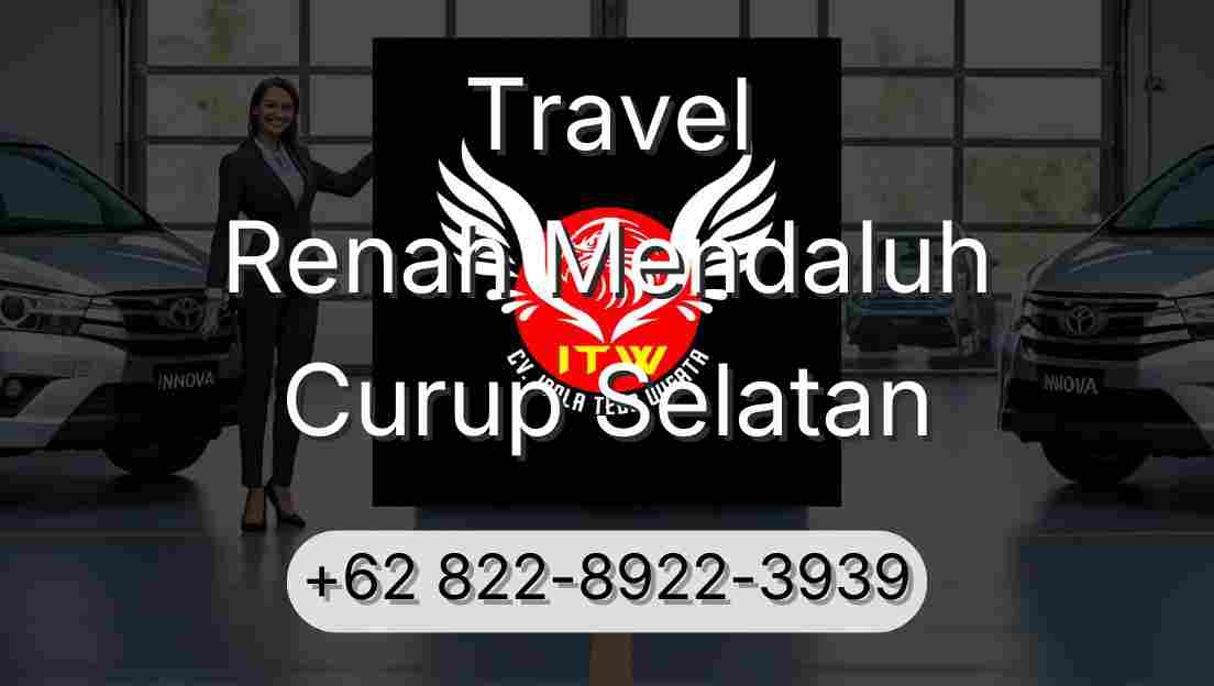 Travel Renah Mendaluh Curup Selatan