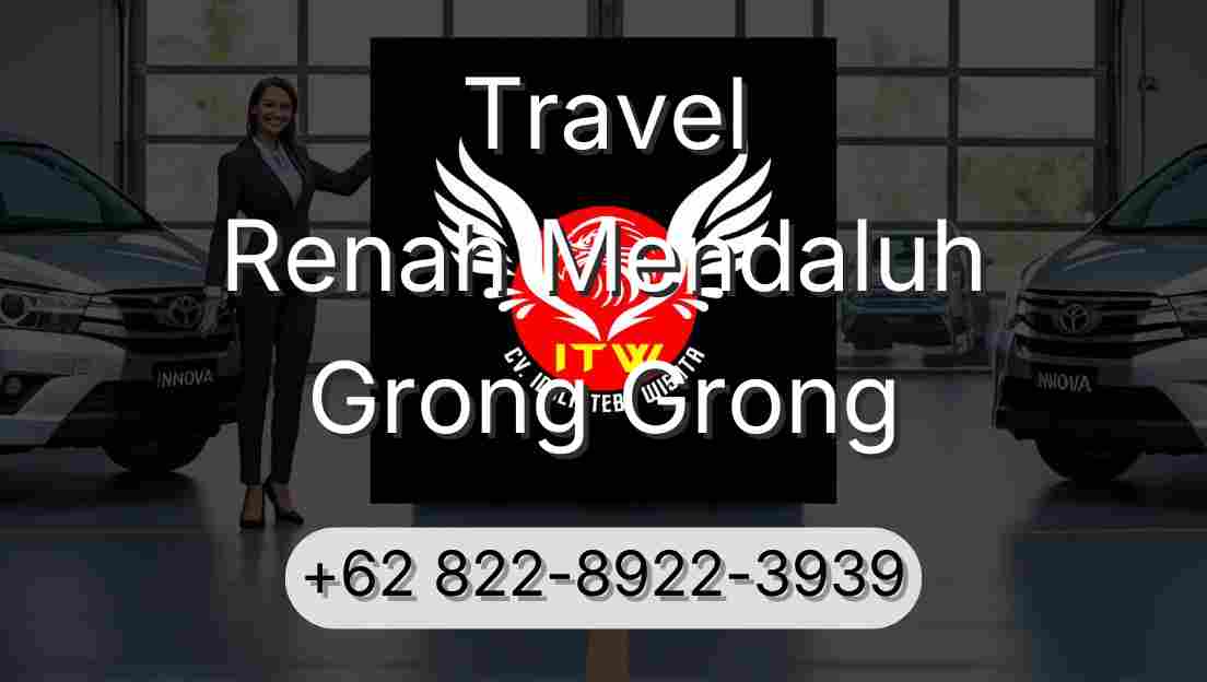 Travel Renah Mendaluh Grong Grong