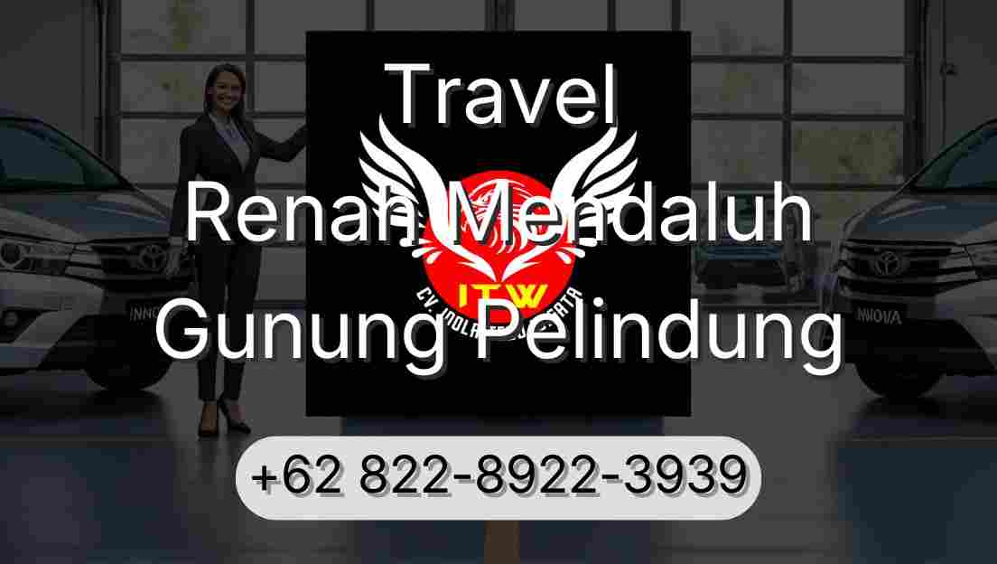 Travel Renah Mendaluh Gunung Pelindung