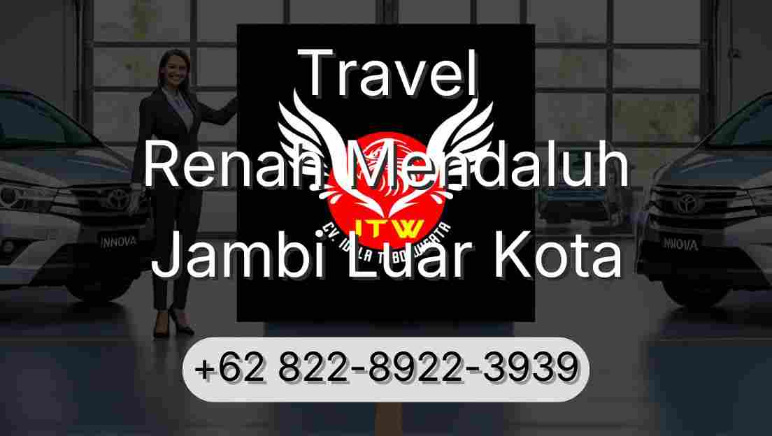 Travel Renah Mendaluh Jambi Luar Kota