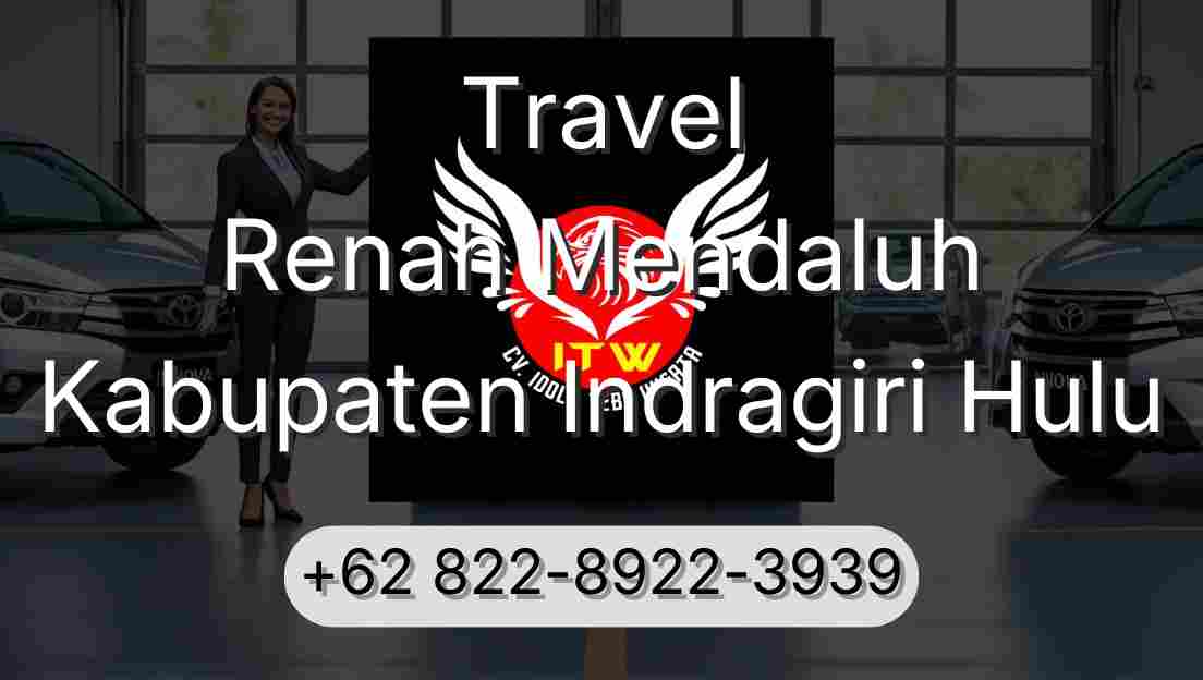 Travel Renah Mendaluh Kabupaten Indragiri Hulu