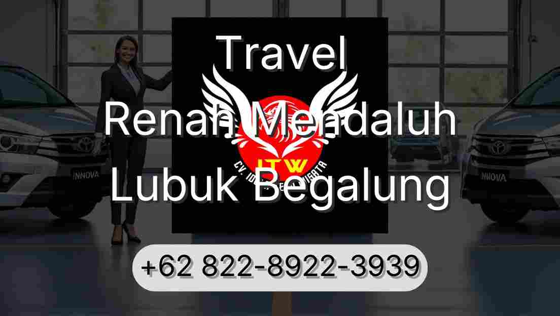 Travel Renah Mendaluh Lubuk Begalung