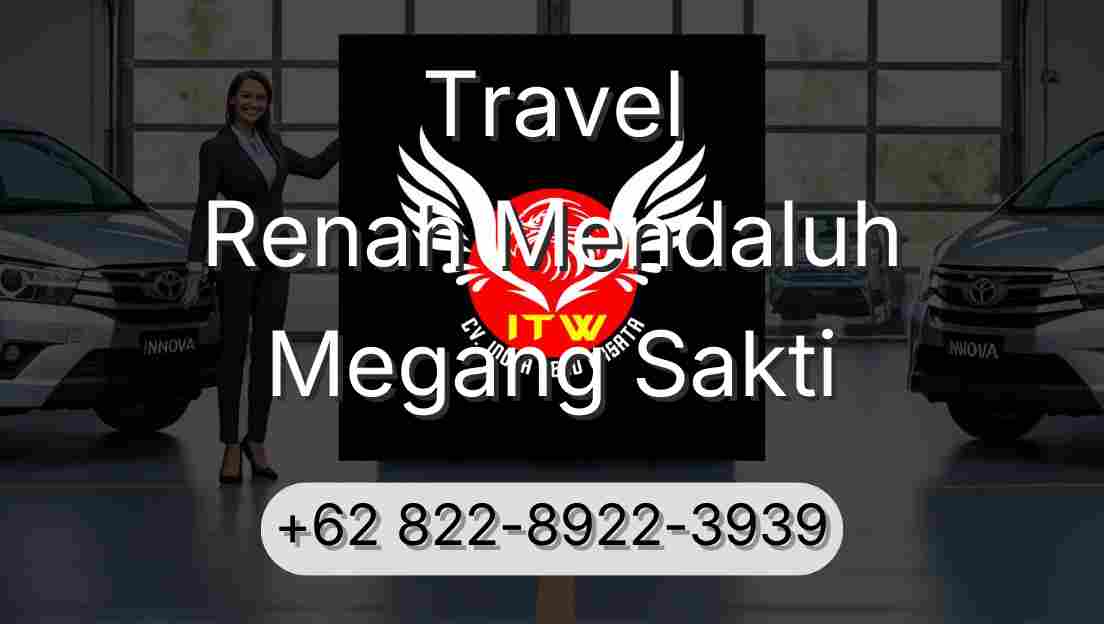 Travel Renah Mendaluh Megang Sakti