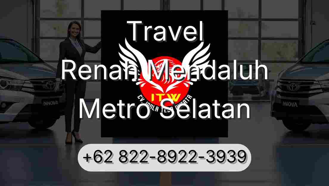 Travel Renah Mendaluh Metro Selatan