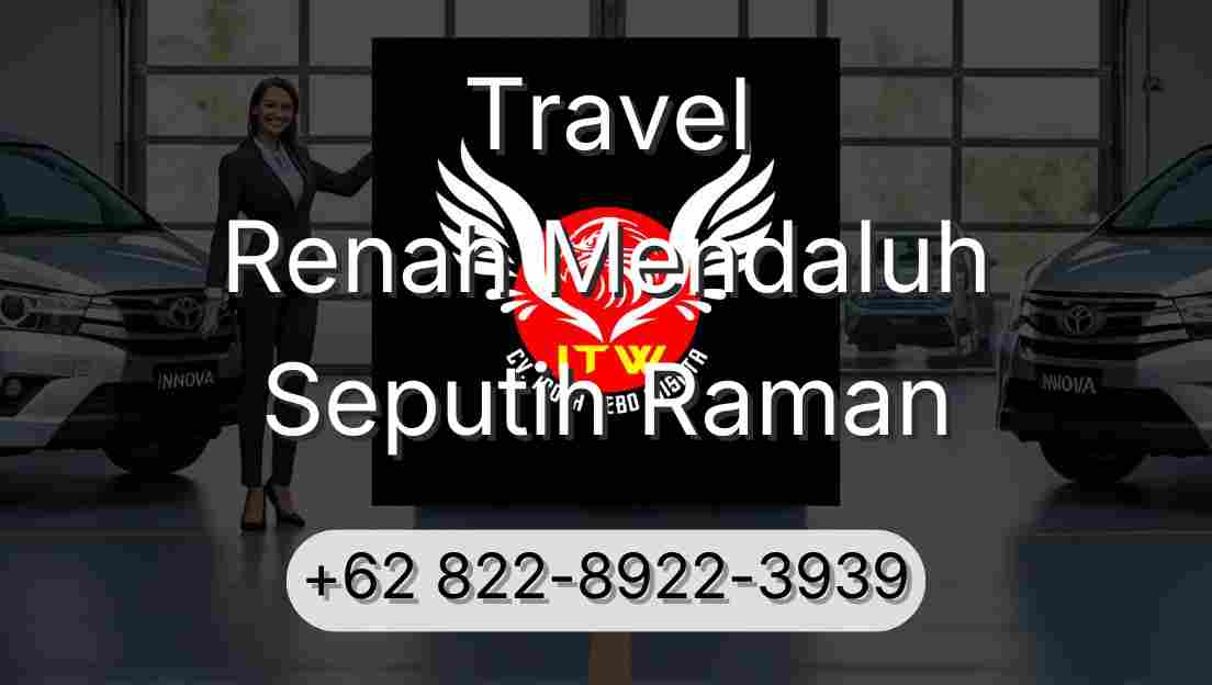 Travel Renah Mendaluh Seputih Raman