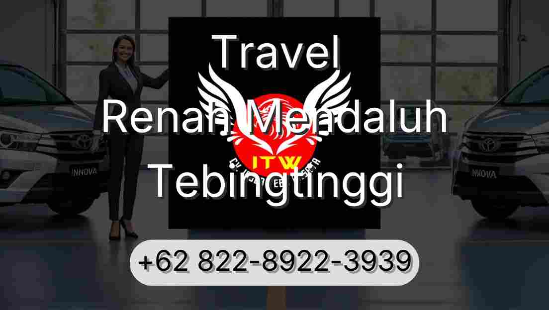 Travel Renah Mendaluh Tebingtinggi