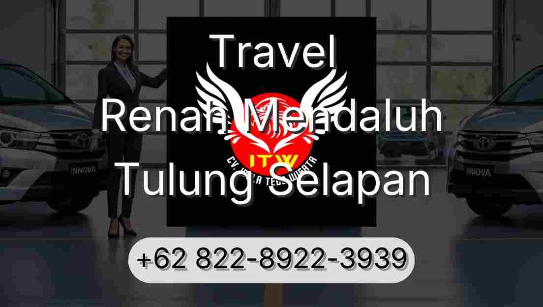 Travel Renah Mendaluh Tulung Selapan