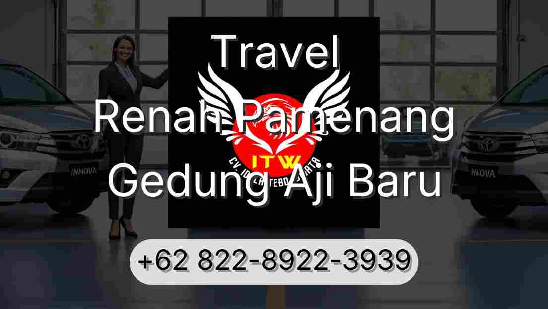 Travel Renah Pamenang Gedung Aji Baru
