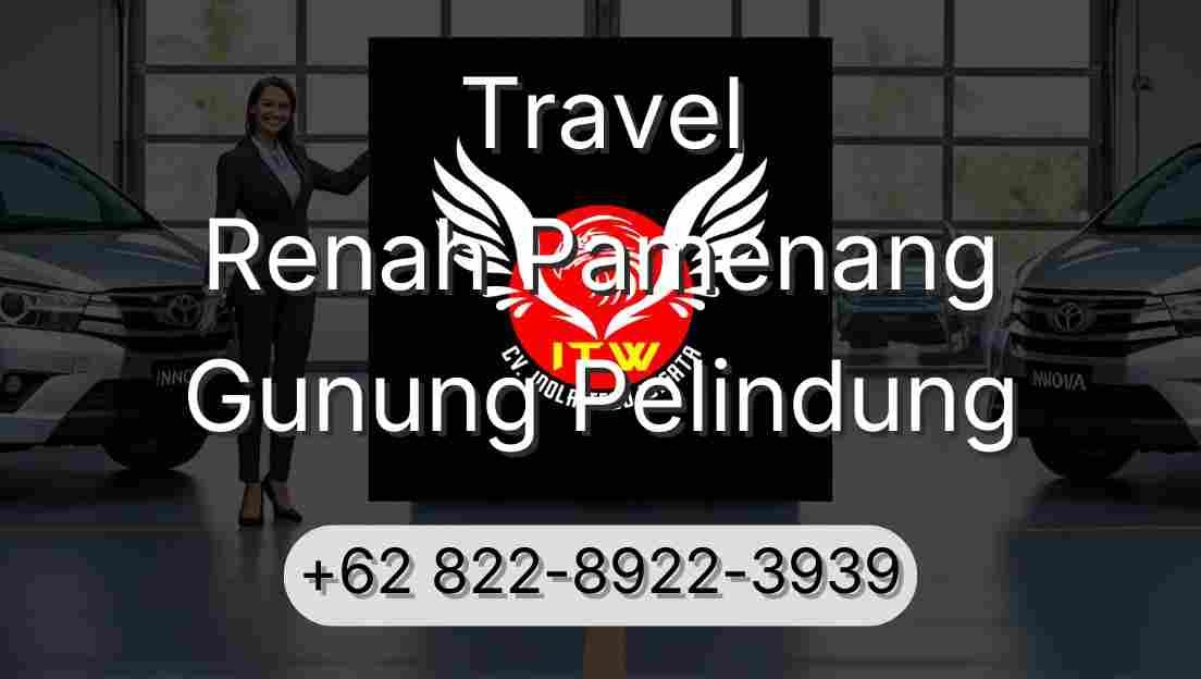 Travel Renah Pamenang Gunung Pelindung