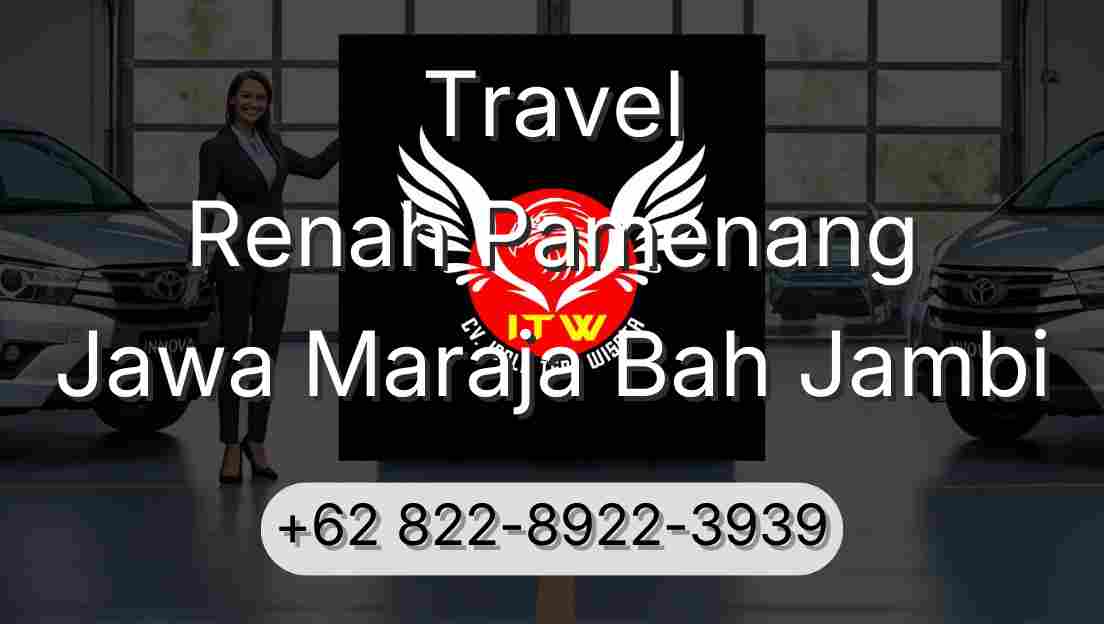 Travel Renah Pamenang Jawa Maraja Bah Jambi