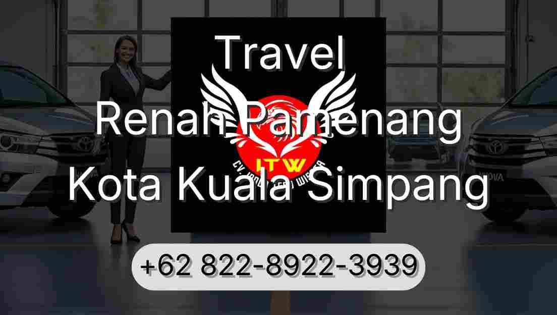 Travel Renah Pamenang Kota Kuala Simpang