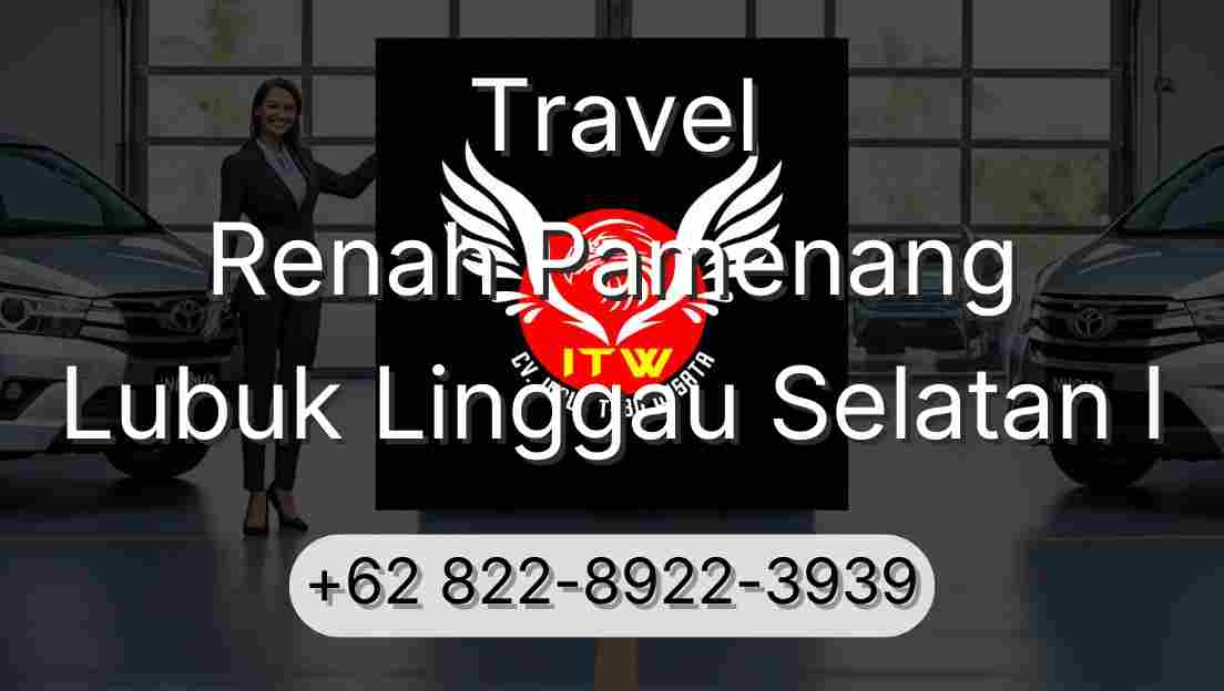 Travel Renah Pamenang Lubuk Linggau Selatan I