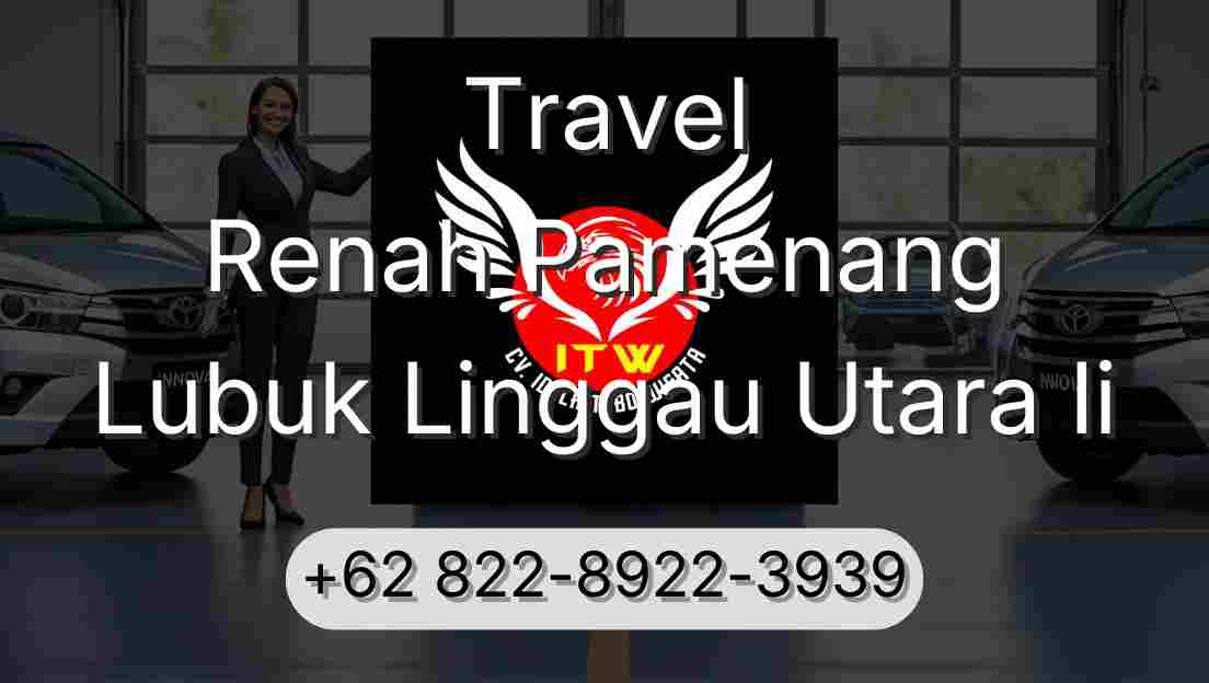 Travel Renah Pamenang Lubuk Linggau Utara Ii