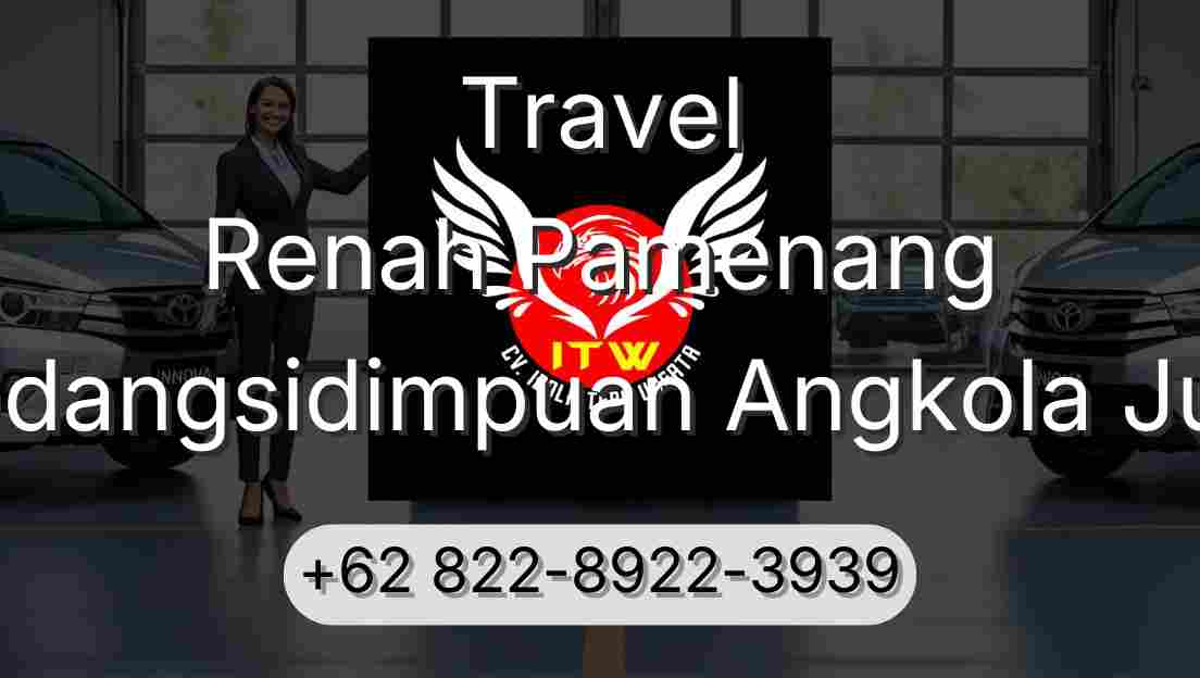 Travel Renah Pamenang Padangsidimpuan Angkola Julu