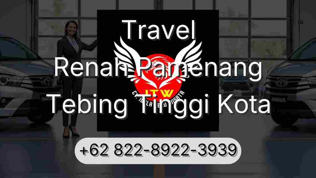 Travel Renah Pamenang Tebing Tinggi Kota