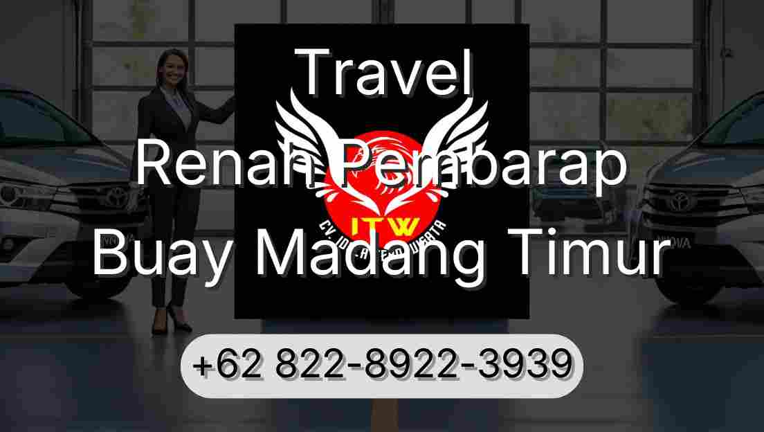 Travel Renah Pembarap Buay Madang Timur