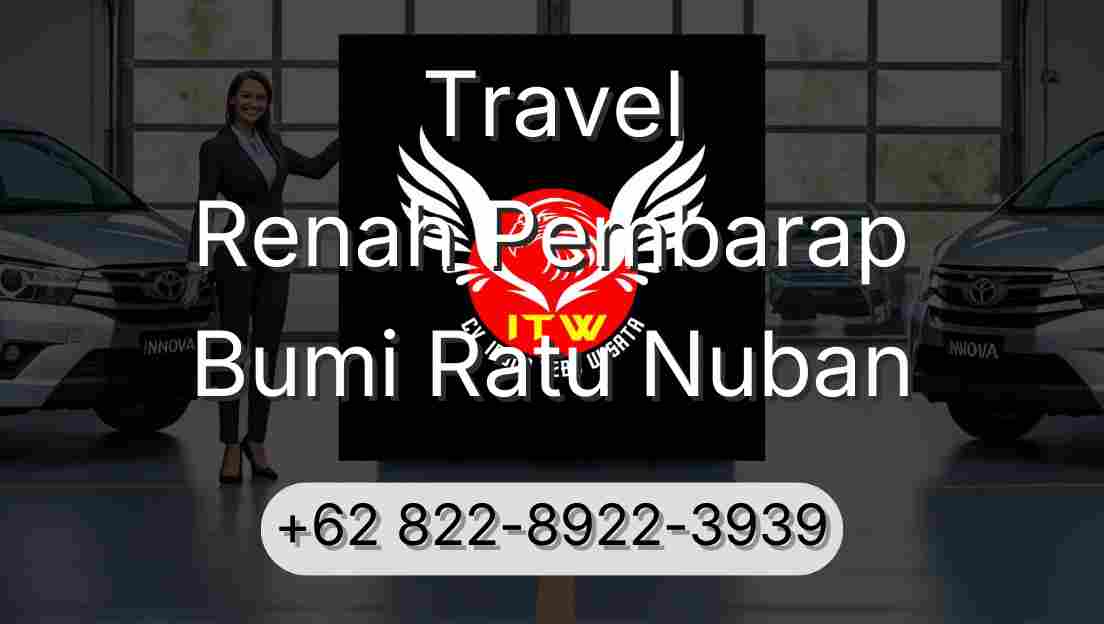 Travel Renah Pembarap Bumi Ratu Nuban
