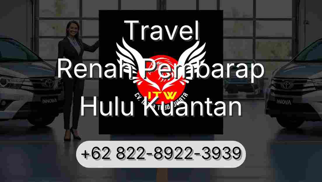 Travel Renah Pembarap Hulu Kuantan