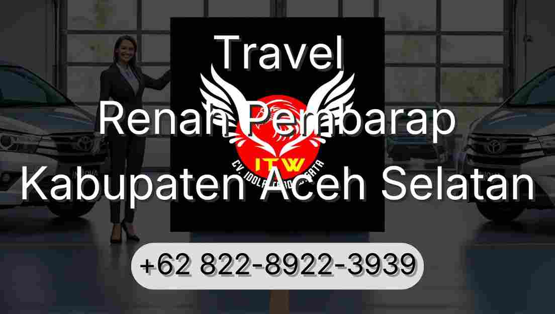 Travel Renah Pembarap Kabupaten Aceh Selatan