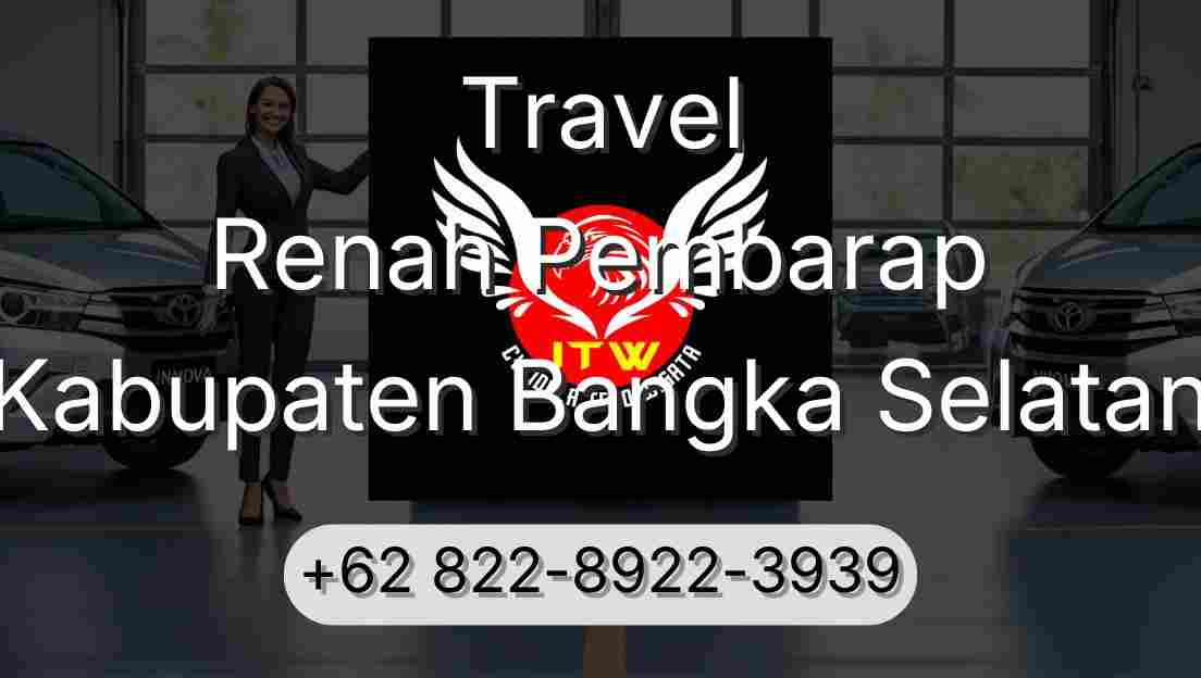 Travel Renah Pembarap Kabupaten Bangka Selatan