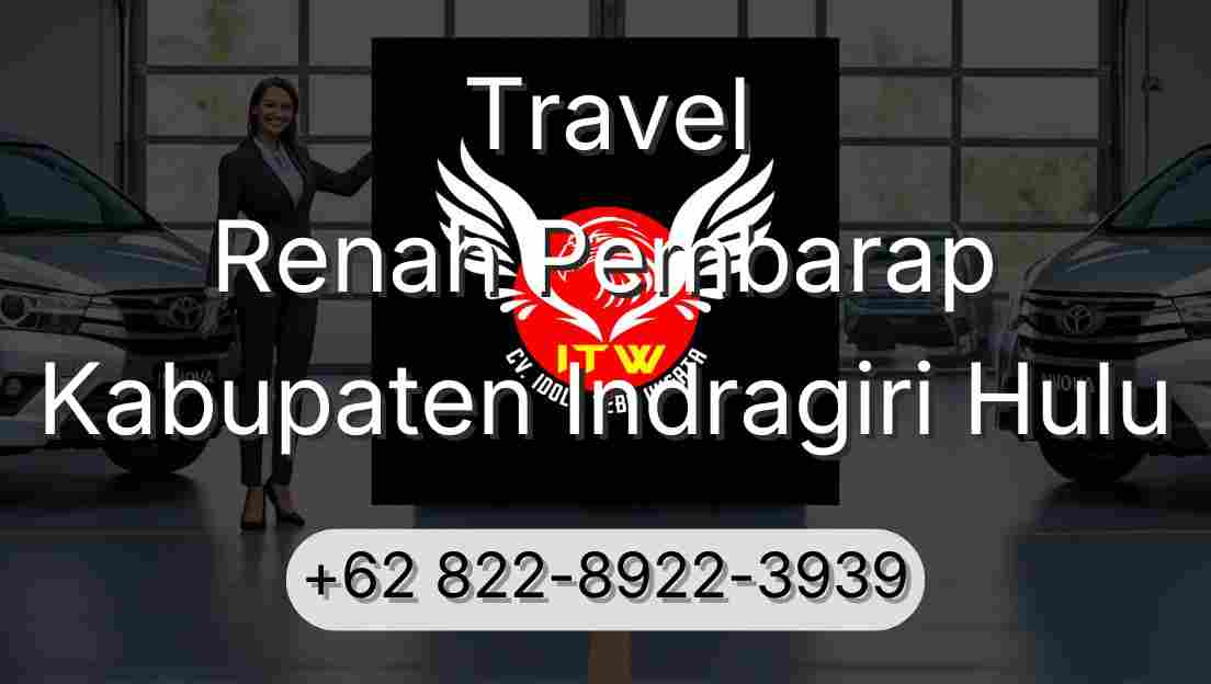 Travel Renah Pembarap Kabupaten Indragiri Hulu