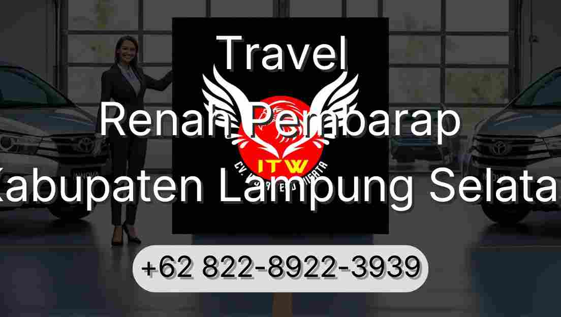 Travel Renah Pembarap Kabupaten Lampung Selatan