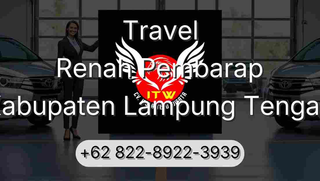 Travel Renah Pembarap Kabupaten Lampung Tengah