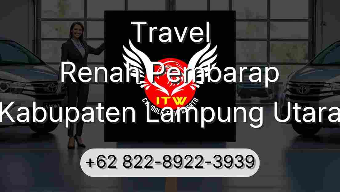 Travel Renah Pembarap Kabupaten Lampung Utara