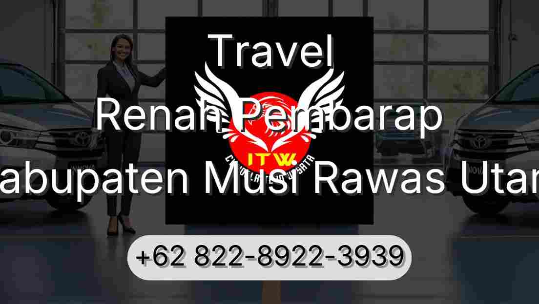 Travel Renah Pembarap Kabupaten Musi Rawas Utara