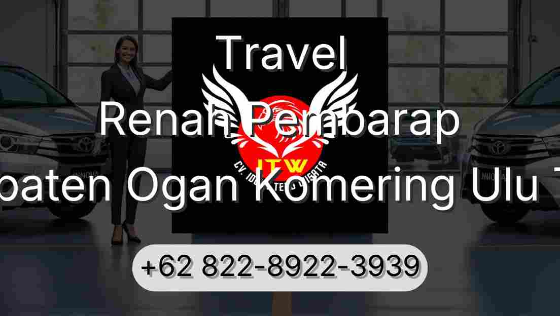 Travel Renah Pembarap Kabupaten Ogan Komering Ulu Timur