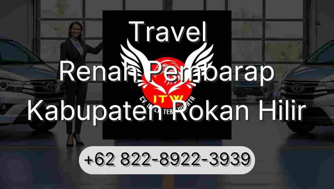 Travel Renah Pembarap Kabupaten Rokan Hilir