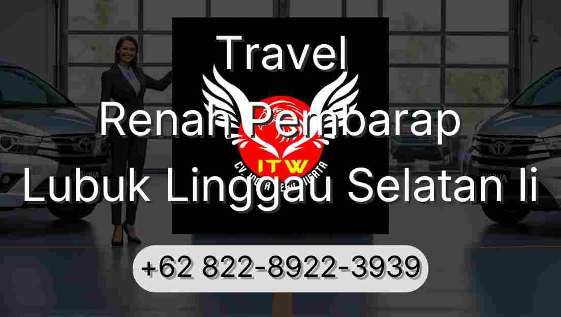 Travel Renah Pembarap Lubuk Linggau Selatan Ii