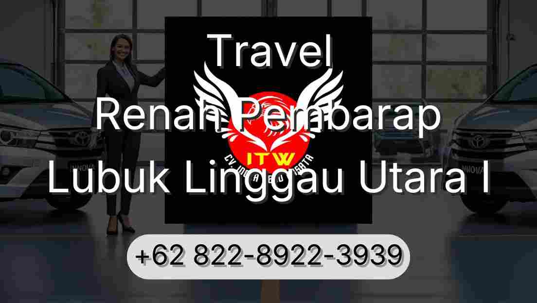 Travel Renah Pembarap Lubuk Linggau Utara I
